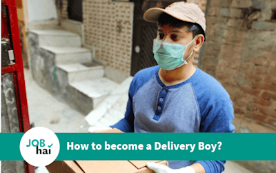 How to Become a Delivery Boy? Skills and Qualification