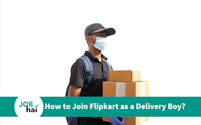 How to Join Flipkart Delivery Boy? Salary & Shift Hours