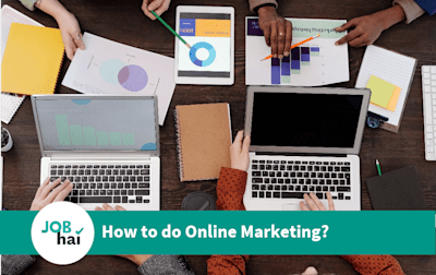 What are E-Marketing and Online Marketing? How to Do It?