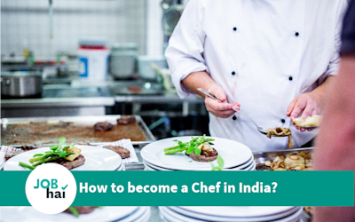 How to Become a Chef in India? Salary and Career