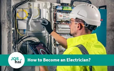 Who is An Electrician? How To Become an Electrician?